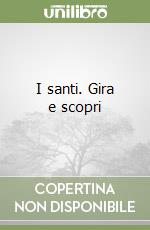 I santi. Gira e scopri libro