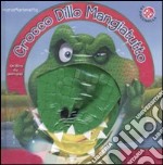 Crocco Dillo Mangiatutto. Con gadget libro