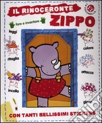 Il rinoceronte Zippo. Con adesivi libro