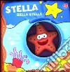 Stella bella stella. Ediz. illustrata. Con gadget libro