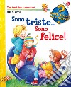 Sono triste... sono felice! Ediz. illustrata libro di Rübel Doris