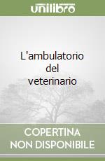 L'ambulatorio del veterinario