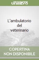 L'ambulatorio del veterinario libro