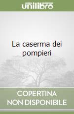 La caserma dei pompieri