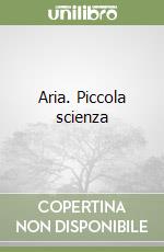 Aria. Piccola scienza