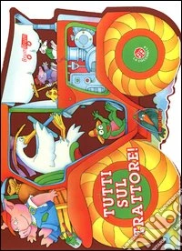 Tutti sul trattore! libro