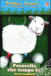 Pecorella che tempo fa? Soffic amici libro