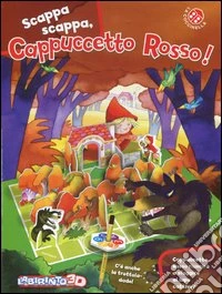 Scappa scappa, Cappuccetto Rosso! Con gadget libro