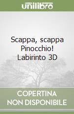 Scappa, scappa Pinocchio! Labirinto 3D libro
