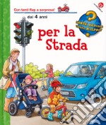 Per la strada. Ediz. illustrata libro