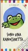 Sono una ranocchietta... Chi sono io? Ediz. illustrata libro