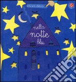 Nella notte blu. Ediz. illustrata libro