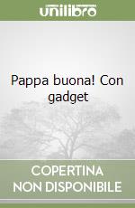 Pappa buona! Con gadget libro