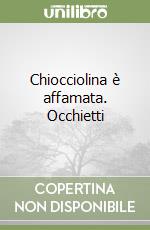 Chiocciolina è affamata. Occhietti libro
