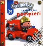 Il camion dei pompieri. Oggi guido io. Ediz. illustrata libro