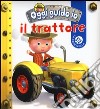 Il trattore. Oggi guido io. Ediz. illustrata libro