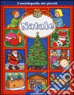 Natale. L'enciclopedia dei piccoli. Ediz. illustrata libro