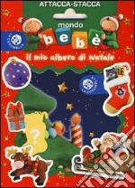 Il mio albero di Natale. Mondo bebè attacca-stacca. Con adesivi. Ediz. illustrata libro