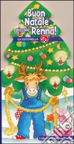 Buon Natale, piccola renna! Con gadget libro