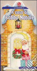 A casa di Babbo Natale. Ediz. illustrata. Con gadget libro