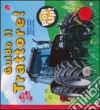 Guido il trattore! Libro sonoro e pop-up. Ediz. illustrata libro