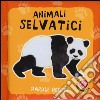 Animali selvatici. Parole per te. Ediz. illustrata libro