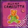 Nella mia cameretta. Parole per te. Ediz. illustrata libro