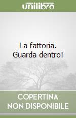 La fattoria. Guarda dentro! libro