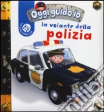 La volante della polizia. Oggi guido io. Ediz. illustrata libro