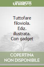 Tuttofare filoviola. Ediz. illustrata. Con gadget libro