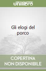 Gli elogi del porco libro