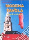 Modena in tavola. Nonsolotradizione libro di Martinelli Mirko