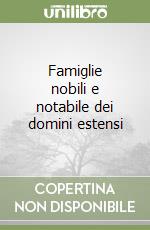 Famiglie nobili e notabile dei domini estensi libro