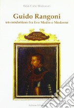 Guido Rangoni. Un condottiero fra Evo Medio e moderno