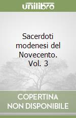 Sacerdoti modenesi del Novecento. Vol. 3 libro