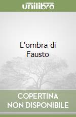 L'ombra di Fausto libro