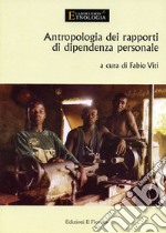 Antropologia dei rapporti di dipendenza personale libro