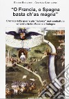 O Francia, o Spagna basta ch'as magna libro