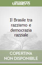 Il Brasile tra razzismo e democrazia razziale