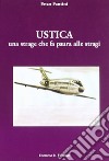 Ustica. Una strage che fa paura alle stragi libro