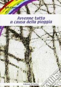 Avvenne tutto a causa della pioggia libro