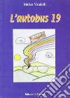 L'autobus. Vol. 19 libro