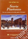 Storia di Piumazzo. Un castello armato fra bolognesi e modenesi libro di Santunione Giovanni