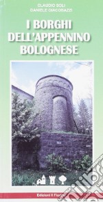 I borghi dell'Appennino bolognese libro