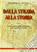 Dalla strada alla storia ovvero la storia della strade di Modena attraverso il loro titolo libro