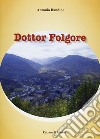 Dottor Folgore libro di Bandini Antonio