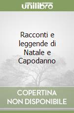 Racconti e leggende di Natale e Capodanno libro