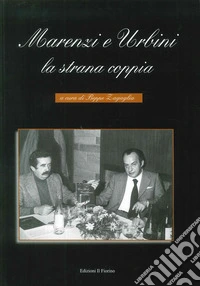 Marenzi e Urbini. La strana coppia libro
