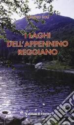 I laghi dell'Appennino reggiano libro