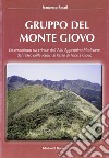 Gruppo del monte Giovo. Escursionismo sul crinale dell'alto Appennino modenese dal passo delle radici al passo di Foce a Giovo libro